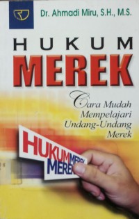 Hukum Merek cara mudah mempelajari Undang-Undang merek