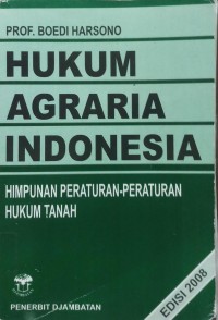 Hukum Agraria Indonesia  himpunan peraturan-peraturan hukum tanah