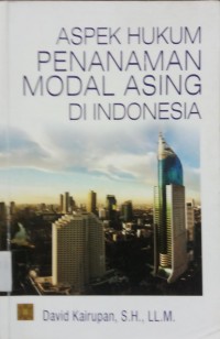 Aspek hukum Penanaman Modal Asing Di Indonesia