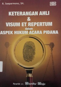 Keterangan Ahli & Visum Et Repertum Dalam Aspek Hukum Acara Pidana