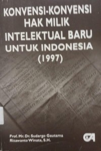 Konvensi Konvensi Hak Milik Intektual Baru Untuk Indonesia (1997 0