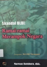 Skandal BLBI: Ramai ramai Merampok Negara