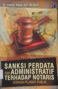 Sanksi Perdata dan Administratif Terhadap Notaris sebagai pejabat publik