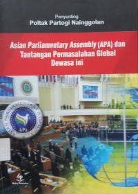 Asian Parliamentary Assembly (APA) dan Tantangan Permasalahan Global Dewasa Ini