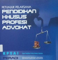 Petunjuk Pelaksana Pendidikan Khusus Profesi Advokat