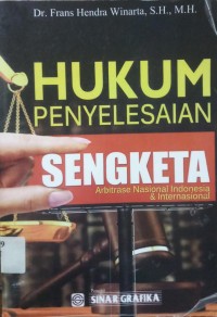 Hukum Penyelesaian Sengketa Arbitrase Nasional Indonesia & Internasional