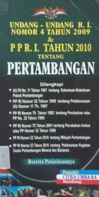 Undang-undang RI No.4/2009 & PPRI/2010 Tentang Pertambangan