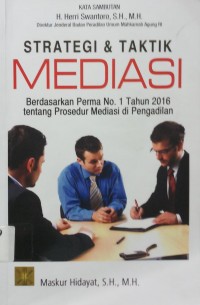 Strategi & Taktik Mediasi berdasarkan perma No.1 Tahun 2016 tentang Prosedur Mediasi di Pengadilan