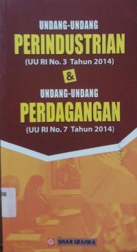 Undang-Undang Perindustrian (UU RI No.3 Tahun 2014 & Undang-Undang Perdaganagn (UU RI No.7 Tahun 2014)