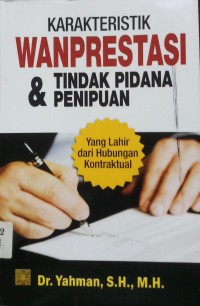 Karakteristik Wanprestasi & Tindak Pidana Penipuan