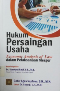 Hukum Persaingan Usaha economic analysis of law dalam pelaksanaan merger