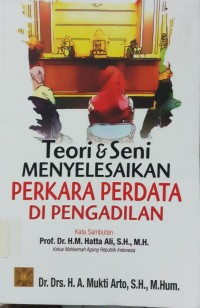 Teori dan Seni Menyelesaikan Perkara Perdata di Pengadilan