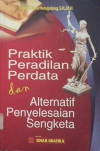 Praktik Peradilan Perdata dan Alternatif Penyelesaian Sengketa