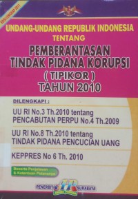 Undang-Undang Republik Indonesia tentang Pembrantasan Tindak Pidana Korupsi (TIPIKOR) Tahun 2010