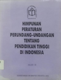 Himpunan Peraturan Perundang-Undangan Tentang Pendidikan Tinggi Di Indonesia