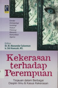 Kekerasan Terhadap Perempuan Tinjauan dalam berbagai disiplin Ilmu & kasus kekerasan