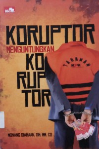 Koruptor Menguntungkan Koruptor