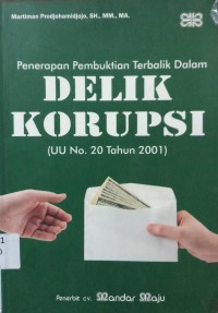 Penerapan Pembuktian Terbaik Dalam Delik Korupsi (UU No.20 Tahun 2001)