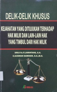 Delik-Delik Khusus Kejahatan yang ditujukan Terhadap Hak Milik Dan Lain-Lain Hak Yang Timbul Dari hak Milik