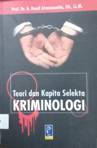 Teori dan Kapita Selekta Kriminologi