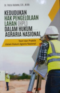 Kedudukan Hak Pengelolaan Lahan (HPL) Dalam Hukum Agraria Nasional