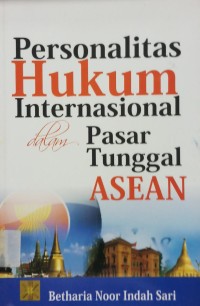 Personalitas Hukum Internasional dalam Pasar Tunggal Asean