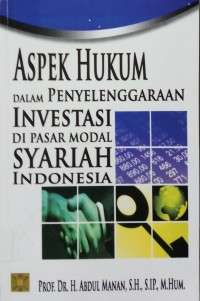 Aspek Hukum Dalam Penyelenggaraan Investasi di Pasar Modal Syariah Indonesia