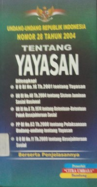 Undang-Undang RI Nomor 28 Tahun 2004 Tentang YAYASAN