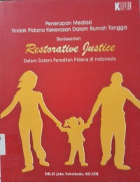 Penerapan Mediasi Tindak Pidana Kekerasan Dalam Rumah Tangga berdasarkan Restorative Justice dalam Sistem peradilan pidana di Indonesia