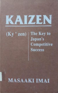 KAIZEN (Ky'zen) The Key to Japan's Competitive Success