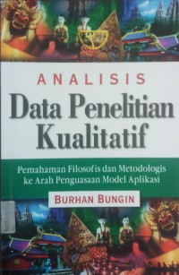 Analisis Data Penelitian Kualitatif pemahaman filosofis dan metodologis ke arah penguasaan model aplikasi