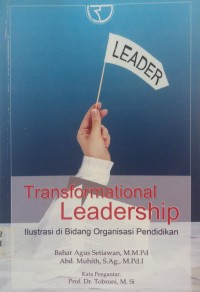 Transformational Leadership Ilustrasi di Bidang Oeganisasi Pendidikan