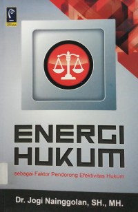Energi Hukum sebagai faktor pendorong efektivitas Hukum