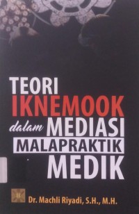 Teori Iknemook Dalam Mediasi Malapraktik Medik