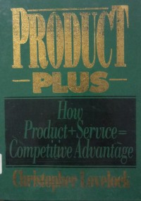 Product plus: how product+service=competitive advantega