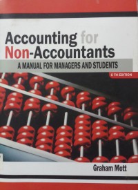 Accounting for non accountants: a manual for managers and students