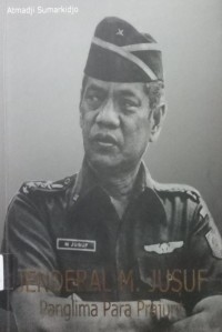 Jenderal M.Jusuf Panglima Para Prajurit