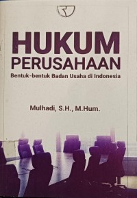 Hukum Perusahaan bentuk-bentuk badan usaha di Indonesia