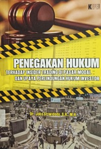 Penegakan hukum terhadap Insider Trading Di Pasar Modal Dan upaya Perlindungan Hukum Investor