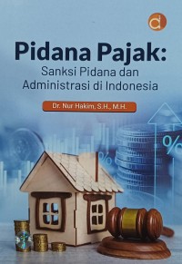 Pidana Pajak: Sanksi Pidana dan Administrasi di Indonesia