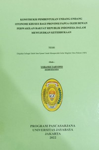 Konstruksi Pembentukan Undang-Undang Otonomi Khusus Bagi Provinsi Papua Oleh Dewan Perwakilan Rakyat Republik Indonesia Dalam Mewujudkan Keterbukaan