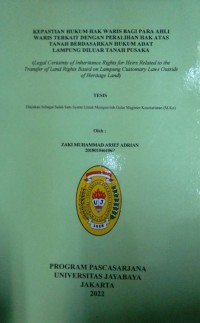 Kepastian Hukum Hak Waris Bagi Para Ahli Waris Terkait Dengan Peralihan Hak Atas Tanah Berdasarkan Hukum Adat Lampung Diluar Tanah Pusaka
