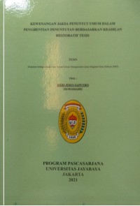 Kewenangan Jaksa Penuntut Umum Dalam Penghentian Penuntutan Berdasarkan Keadilan Restoratif Tesis