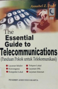 The Essential Guide to Telecommunications (panduan pokok untuk telekomunikasi)