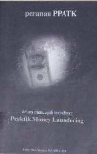Peranan PPATK dalam mencegah terjadinya praktik  money laundering