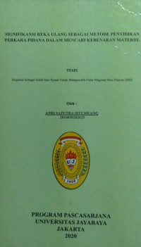 Signifikansi Reka Ulang Sebagai Metode Penyidikan Perkara Pidana Dalam Mencari Kebenaran Materil