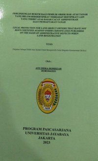 Perlindungan Hukum Bagi Pemilik Objek Hak Atas Tanah Yang Belum Bersertifikat Lain Yang Terbit Atas Dasar Cacat Administrasi Saat Pendaftaran Tanah