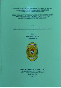 Kepastian Hukum Pelaksanaan Perjanjian Adopsi Anak Dihadapan Notaris Dalam Prespektif Perlindungan Terhadap Anak
