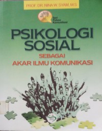 Psikologi Sosial Sebagai Akar Ilmu Komunikasi