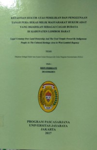 Kepastian Hukum Atas Kepemilikan Dan Penggunaan Tanah Pura Bekas Milik Masyarakat Hukum Adat Yang Dijadikan Sebagai Cagar Budaya Di Kabupaten Lombok Barat.